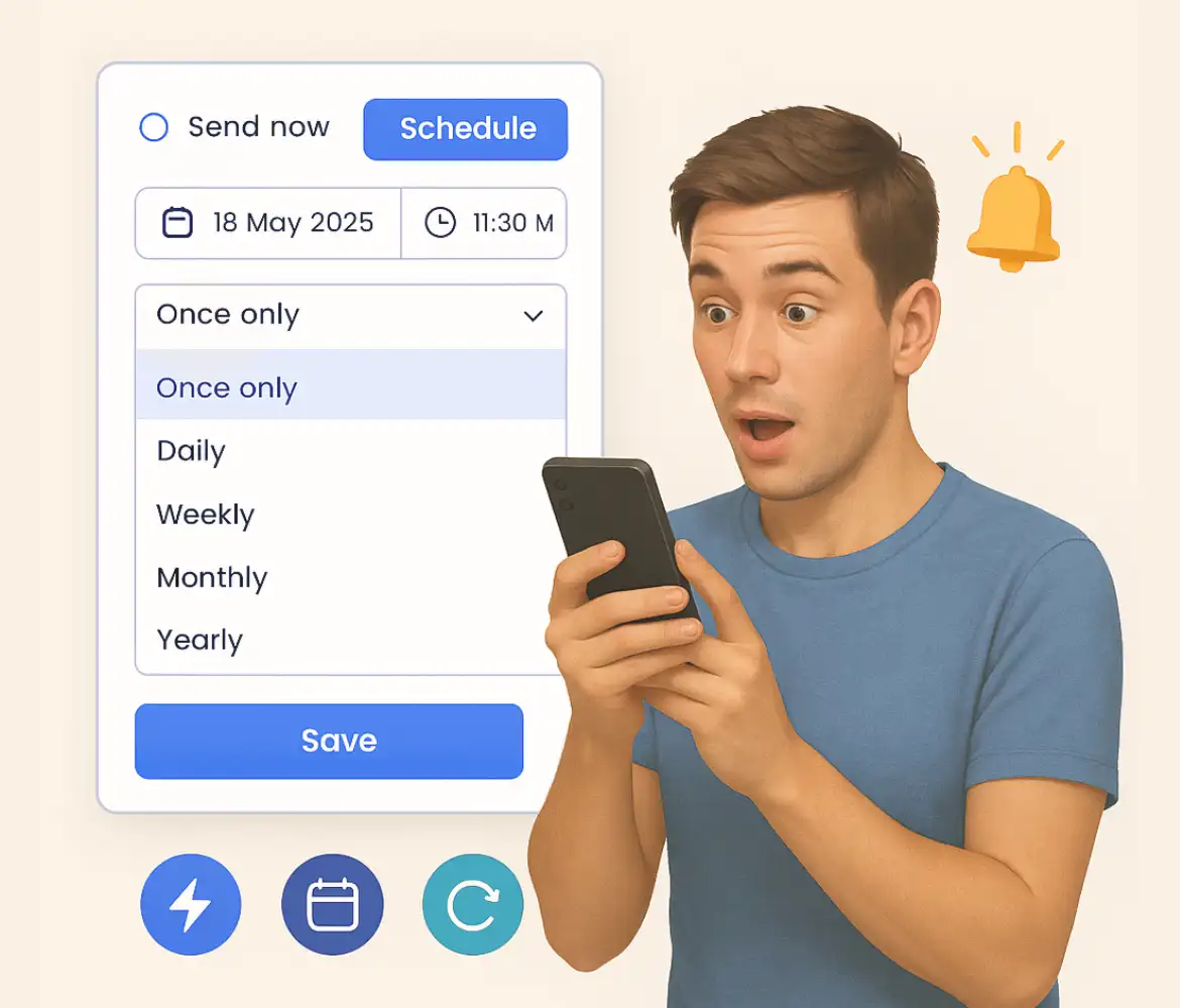 Send targeted reminders and updates on WhatsApp